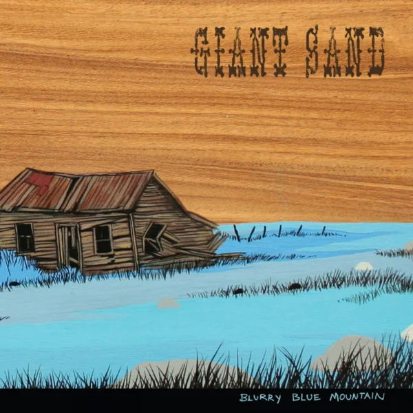 GIANT SAND – BLURRY BLUE MOUNTAIN LP