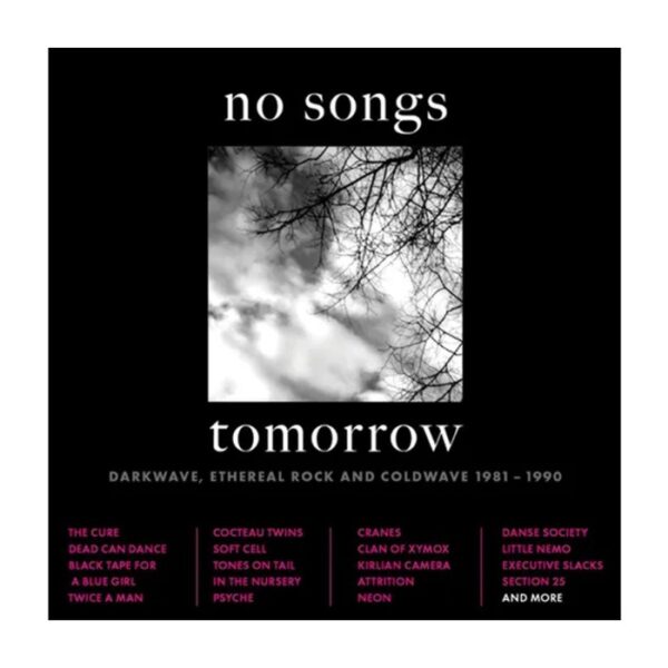 V./A. – NO SONGS TOMORROW : DARKWAVE , ETHEREAL ROCK & COLDWAVE 1981-1990 CDBOX