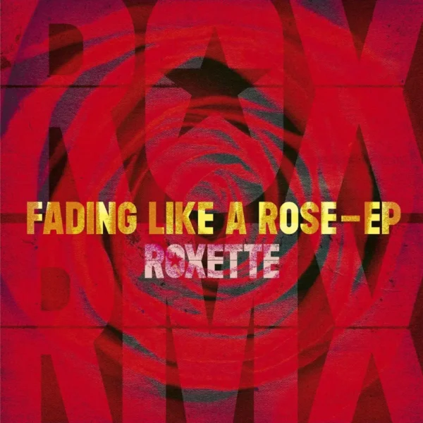 ROXETTE – FADING LIKE A ROSE 12’EP