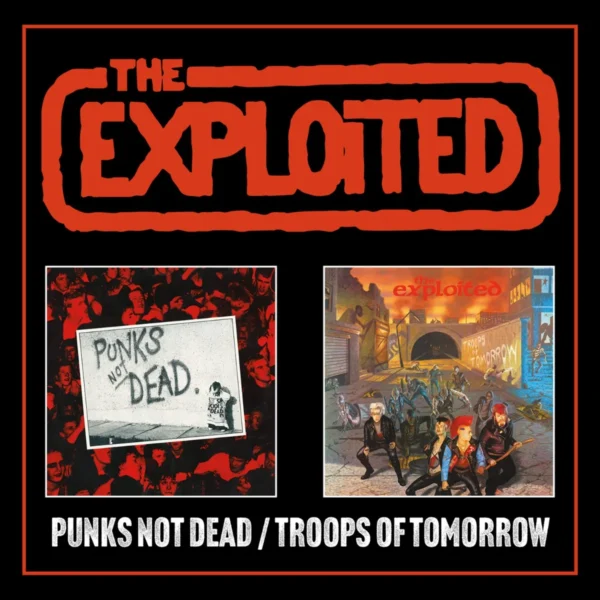 EXPLOITED – PUNK’S NOT DEAD/TROOPS OF TOMORROW CD2