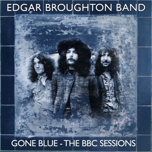 EDGAR BROUGHTON BAND – GONE BLUE-BBC SESSIONS CD4