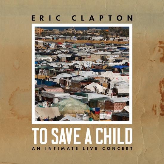 CLAPTON ERIC – TO SAVE A CHILD CD/BRD