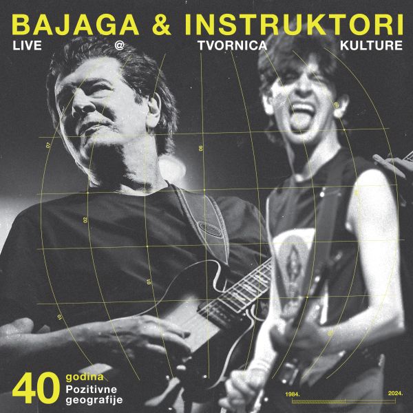 BAJAGA – LIVE AT TVORNICA KULTURE: 40 GODINA POZITIVNE GEOGRAFIJE LP