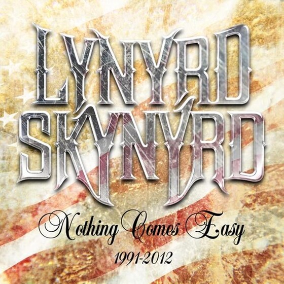 LYNYRD SKYNYRD – NOTHING COMES EASY 1991-2012…CD5