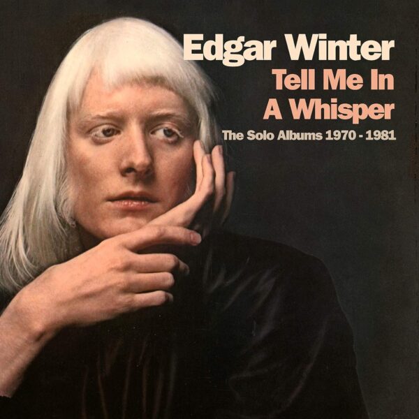 WINTER EDGAR – TELL ME IN A WHISPER 1970-1981 CD4