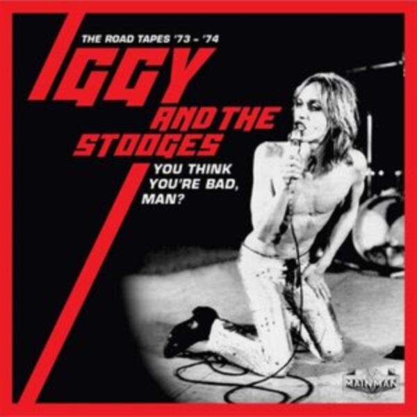 IGGY & THE STOOGES – YOU THINK YOU’RE BAD, MAN? (ROAD TAPES 73-74) CD5