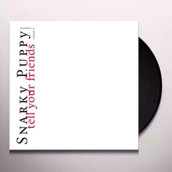 SNARKY PUPPY – TELL YOUR FRIENDS LP2