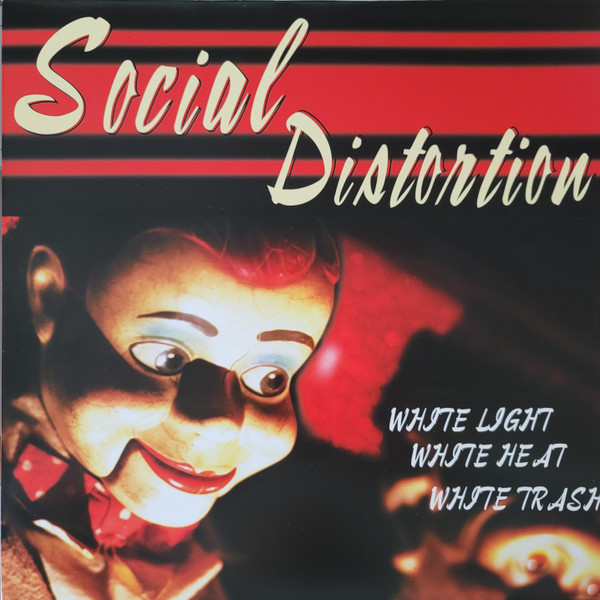 SOCIAL DISTORTION – WHITE LIGHT WHITE HEAT WHITE TRASH LP