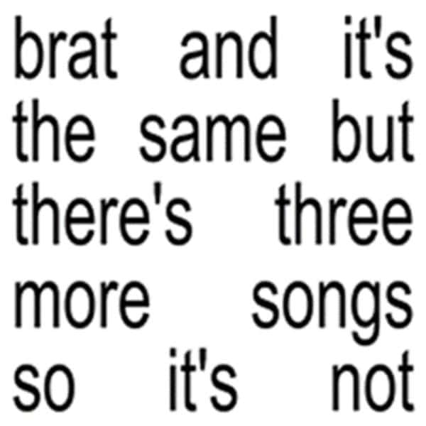 Charli XCX – Brat and it’s the same but there’s three more songs so it’s not (CD jewelcase)