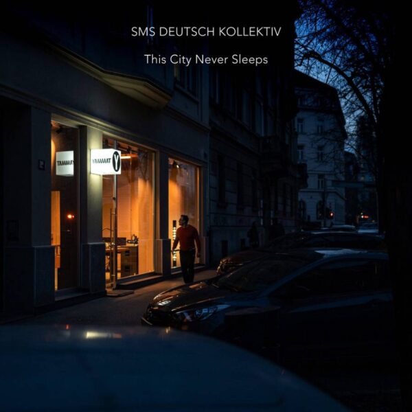 SMS DEUTSCH KOLLEKTIV – THIS CITY NEVER SLEEPS 12″MAXI SINGLE