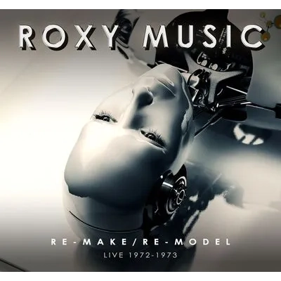 ROXY MUSIC – RE-MAKE/RE-MODEL LIVE 72-73 CD