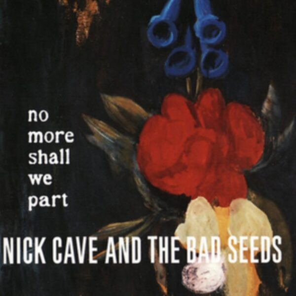 CAVE NICK – NO MORE SHALL WE PART CD