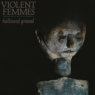 VIOLENT FEMMES – HALLOWED GROUND LP