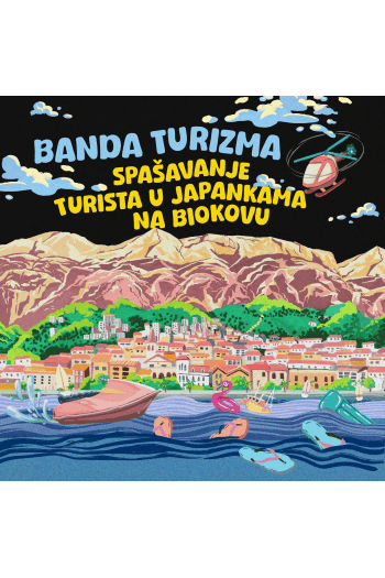 BANDA TURIZMA – SPAŠAVANJE TURISTA U JAPANKAMA NA BIOKOVU   CD