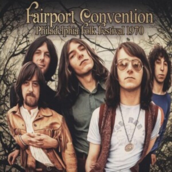 FAIRPORT CONVENTION – PHILADELPHIA FOLK FESTIL 1970 CD