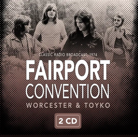 FAIRPORT CONVECTION –  WORCESTER CD2