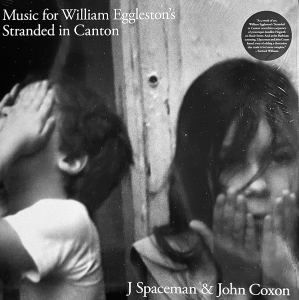 SPACEMAN J & JOHN COXON – MUSIC FOR WILLIAM EGGLESTON’S LP