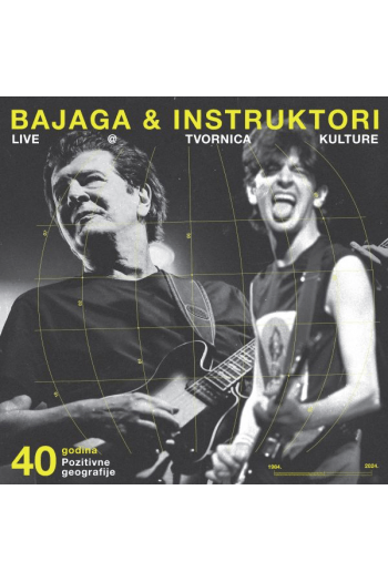 BAJAGA – LIVE AT TVORNICA: 40 GODINA POZITIVNE GEOGRAFIJE CD/BRD