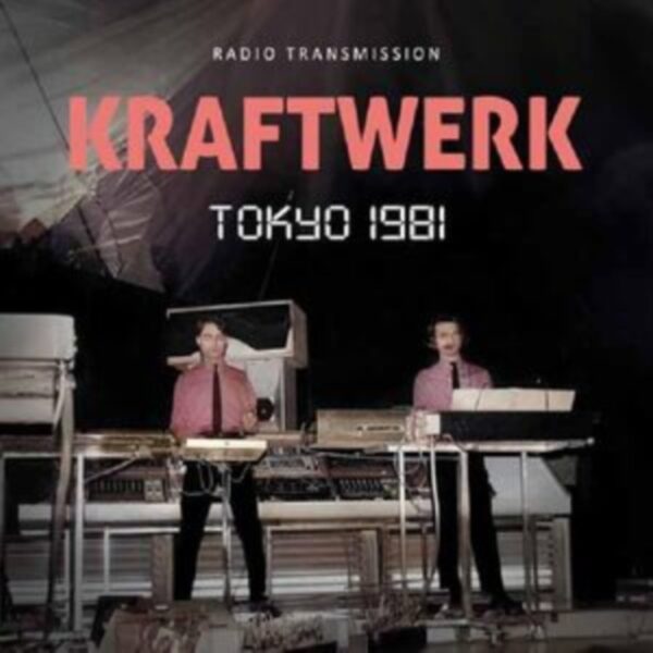 KRAFTWERK – TOKYO 1981 RADIO TRANSMISSION CD