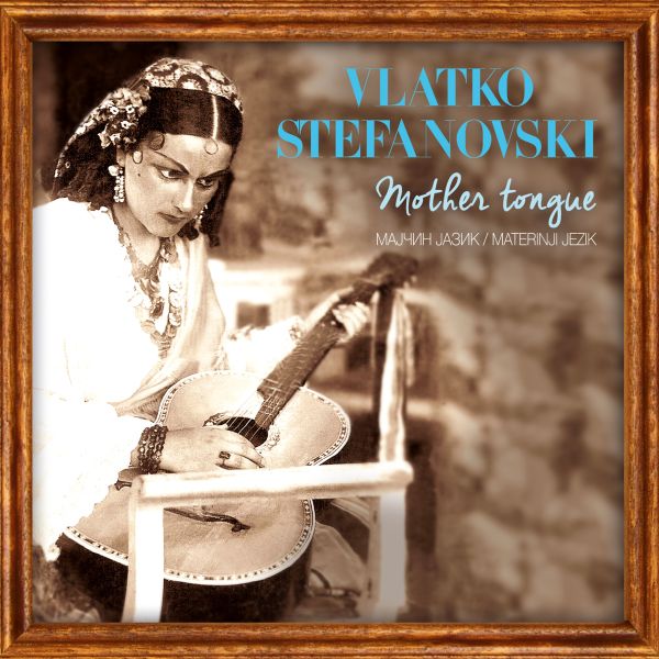 STEFANOVSKI VLATKO – MOTHER TONGUE LP