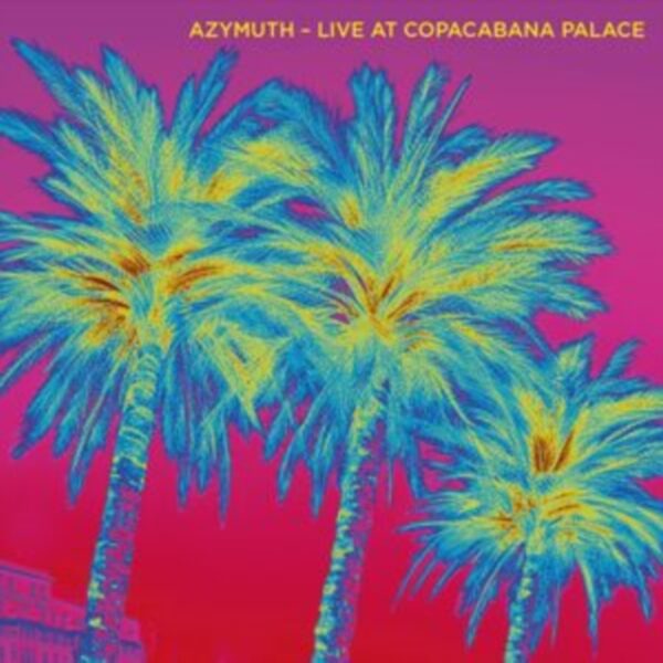 AZYMUTH – LIVE AT COPACABANA PALACE coloured vinyl LP