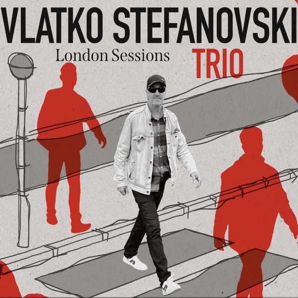 STEFANOVSKI VLATKO TRIO – LONDON SESSIONS LP3