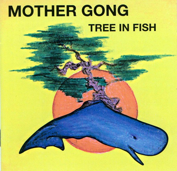 MOTHER GONG – TREE IN FISH CD