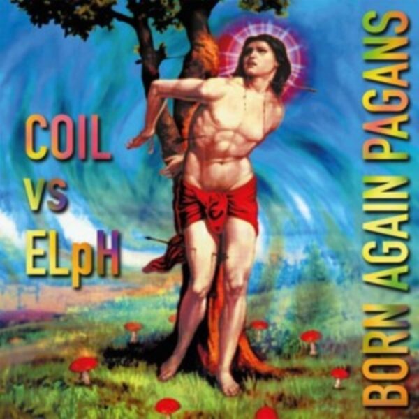 COIL vs ELpH – BORN AGAIN PAGANS 3 anniversary extanded edition vinyl LP3