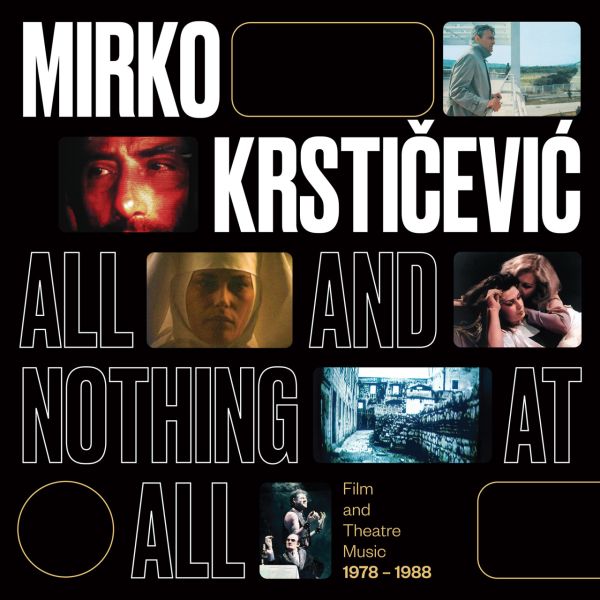 KRSTIČEVIĆ MIRKO – ALL AND NOTHING AT ALL LP