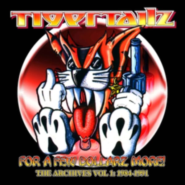 TIGERTAILZ – FOR A FEW DOLLARZ MORE VOL1 1984-91 CD3