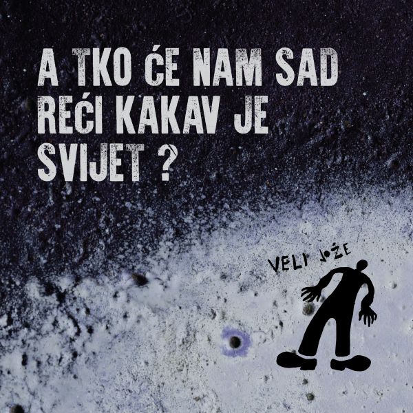 VELI JOŽE – A TKO ĆE NAM SAD REĆI KAKAV JE SVIJET CD