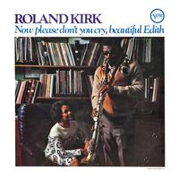 KIRK ROLAND – NOW PLEASE DON’T YOU CRY, BEAUTIFUL EDITH LP