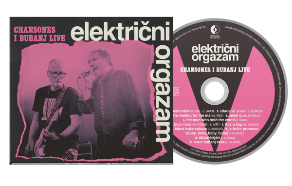 ELEKTRIČNI ORGAZAM – CHANSONES I BUBANJ LIVE CD