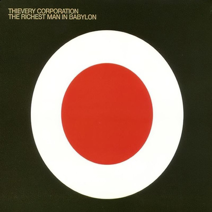 THIEVERY CORPORATION – RICHEST MAN IN BABYLON CD