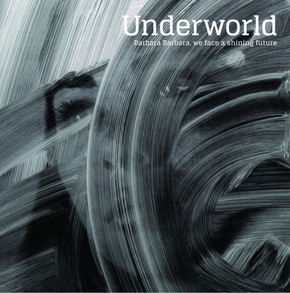 UNDERWORLD – BARBARA BARBARA, WE FACE A SHINING FUTURE CD