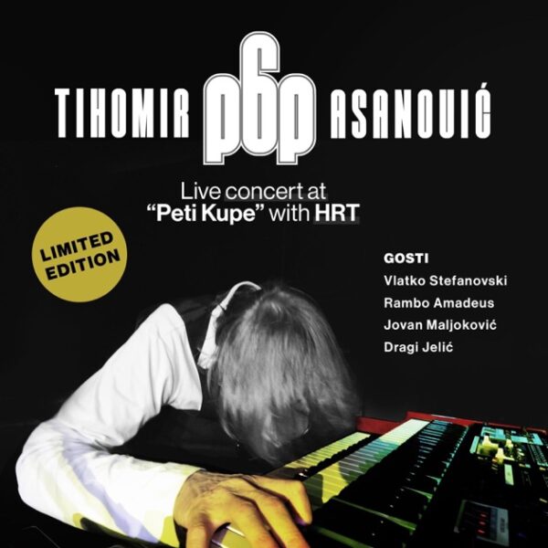 ASANOVIĆ TIHOMIR POP – LIVE CONCERT AT PETI KUPE WITH HRT LP2