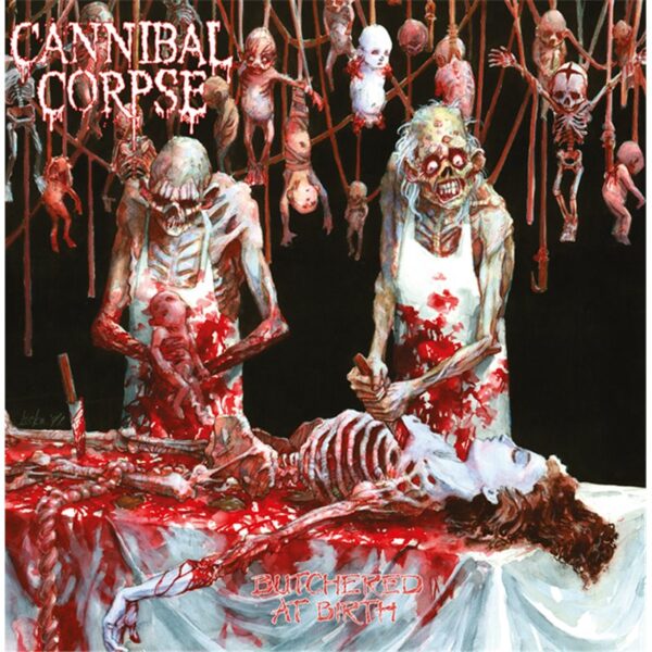 CANNIBAL CORPSE – BUTCHERED AT BIRTH CD