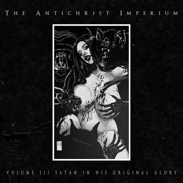 ANTICHRIST IMPERIUM – VOLME III SATAN IN HIS ORIGINAL GLORY CD