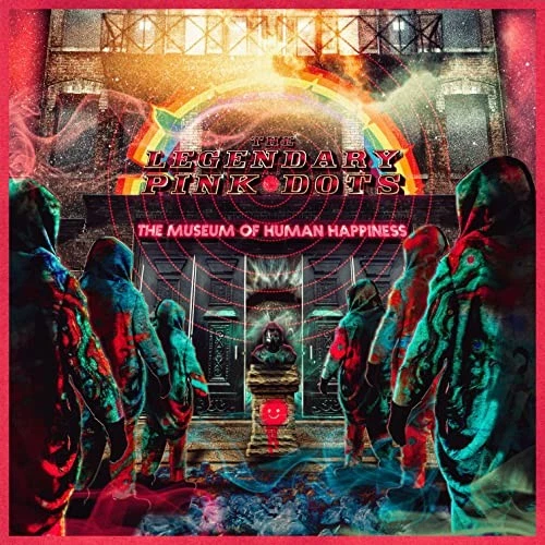 LEGENDARY PINK DOTS – MUSEUM OF HUMAN HAPPINESS CD