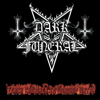 DARK FUNERAL – TEACH CHILDREN TO WORSHIP SATAN digi CD