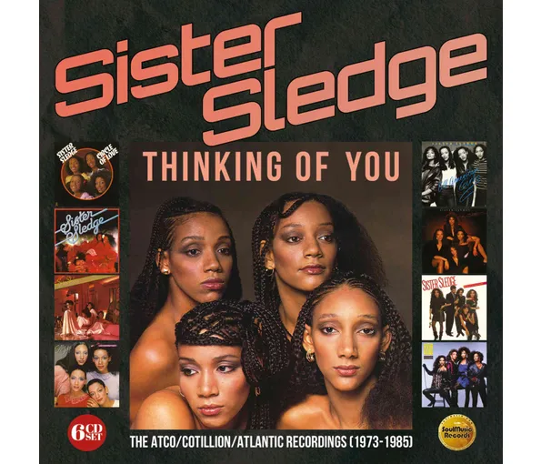 SISTER SLEDGE – THINKING OF YOU: THE ACTO/COTILLION/ATLANTIC RECORDINGS CD6