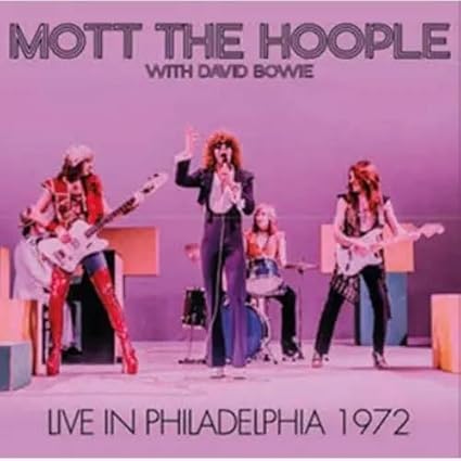 MOTT THE HOOPLE WITH DAVID BOWIE – LIVE IN PHILADELPHIA 1972 CD