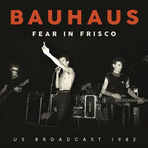 BAUHAUS – FEAR IN FRISCO CD