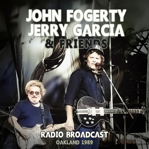 FORGETRY JOHN / JERRY GARCIA & FRIENDS – RADIO BROADCAST OAKLAND 89 CD