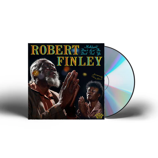 FINLEY ROBERT – HALLELUJAH! DON’T LET THE DEVIL FOOL YA CD