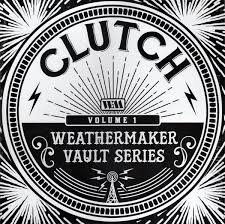 CLUTCH – WEATHERMAKER VAULT SERIES VOL 1 LP