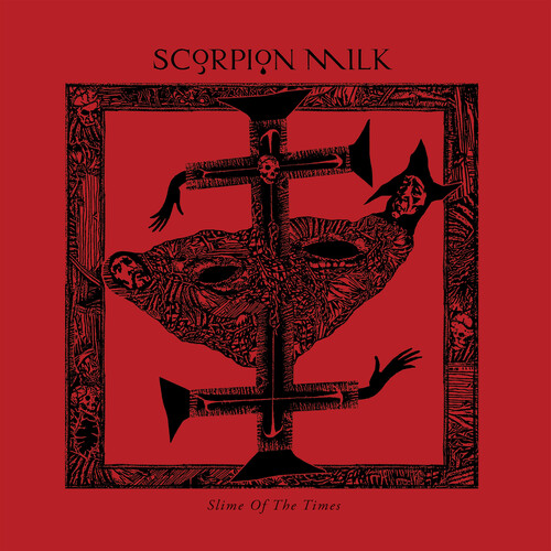 SCORPION MILK – SLIME OF THE TIMES LP