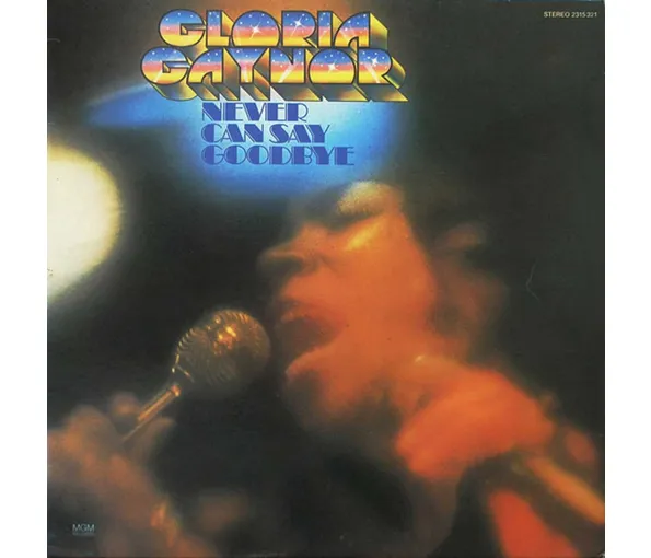 GAYNOR GLORIA – NEVER CAN SAY GOODBYE CD