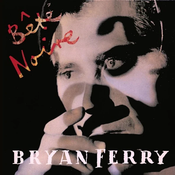FERRY BRYAN – BETE NOIR ltd edition CD2