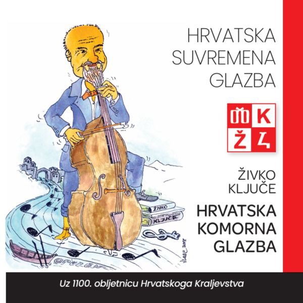 KLJUČE ŽIVKO – HRVATSKA KOMORNA GLAZBA CD